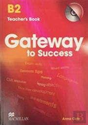 Gateway To Success B2 Teacher'S Book & Cd Rom
