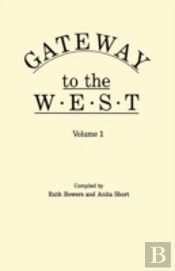 Gateway To The West. In Two Volumes. Vol