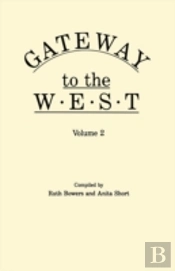 Gateway To The West. In Two Volumes. Vol