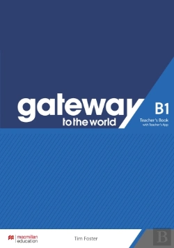 Bertrand.pt - Gateway To The World B1 Teacher'S Book With Teacher'S App