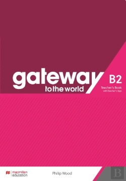 Bertrand.pt - Gateway To The World B2 Teacher'S Book With Teacher'S App