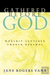Gathered Before God