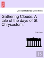 Gathering Clouds. A Tale Of The Days Of