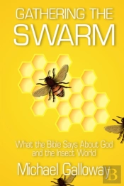 Gathering The Swarm: What The Bible Says