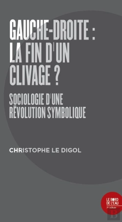 Bertrand.pt - Gauche-Droite : La Fin D Un Clivage ? Sociologie D'Une Révolution Symbolique