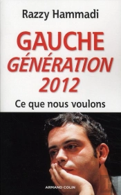 Gauche - Génération 2012 ; Ce Que Nous Voulons