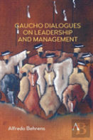 Gaucho Dialogues On Leadership And Management