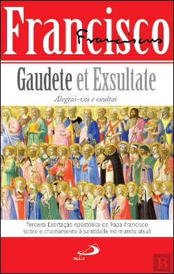 Bertrand.pt - Gaudete et Exsultate - Alegrai-vos e Exultai