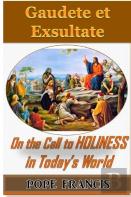 Gaudete Et Exsultate--Rejoice And Be Glad