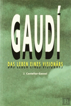 Bertrand.pt - Gaudí. Das Lebens Eines Visionars
