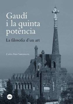 Bertrand.pt - Gaudí I La Quinta Potència. La Filosofia D'Un Art