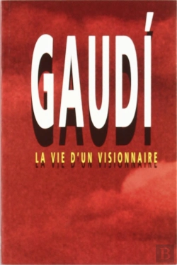 Bertrand.pt - Gaudí. Vie D'Un Visionnaire