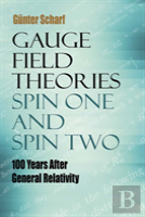 Gauge Field Theories: Spin One And Spin Two