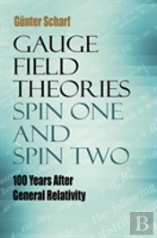 Gauge Field Theories: Spin One And Spin Two