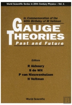 Bertrand.pt - Gauge Theories, Past And Future: In Commemoration Of The 60th Birthday Of Prof M Veltman
