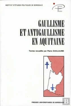 Bertrand.pt - Gaullisme Et Anti-Gaullisme En Aquitaine