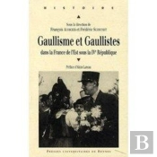 Gaullisme Et Gaullistes Dans La France De L'Est Sous La Ive République
