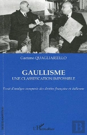 Gaullisme ; Une Classification Impossible ; Essai D'Analyse Comparées Des Droites Française Et Italienne