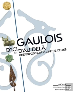 Bertrand.pt - Gaulois D'Ici Et D'Au Delà ; Une Exposition Pleine De Celtes