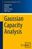Gaussian Capacity Analysis