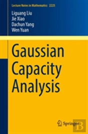 Gaussian Capacity Analysis