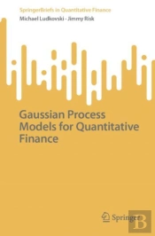 Gaussian Process Models For Quantitative Finance