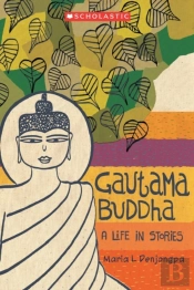 Gautama Buddha: A Life In Stories