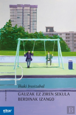 Bertrand.pt - Gauzak Ez Ziren Sekula Berdinak Izango