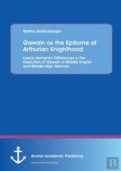 Bertrand.pt - Gawain As The Epitome Of Arthurian Knighthood