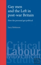 Gay Men And The Left In Post-War Britain