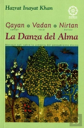 Gayan Vadan Nirtan (Cantar Tocar Danzar) La Danza Del Alma
