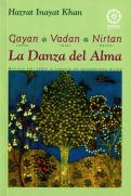Gayan Vadan Nirtan (Cantar Tocar Danzar) La Danza Del Alma