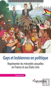 Gays Et Lesbiennes En Politique : Représenter Les Minorités Sexuelles En France Et Aux États-Unis