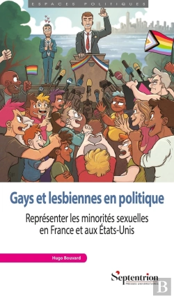 Bertrand.pt - Gays Et Lesbiennes En Politique : Représenter Les Minorités Sexuelles En France Et Aux États-Unis