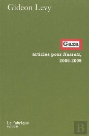 Gaza ; Articles Pour Haaretz, 2006-2009