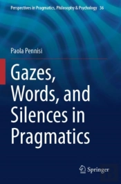 Gazes, Words, And Silences In Pragmatics