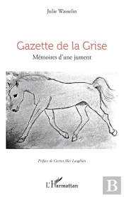 Gazette De La Grise : Mémoires D'Une Jument