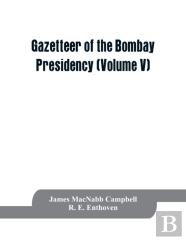 Gazetteer Of The Bombay Presidency (Volume V) Cutch, Palanpur, And Mahi Kantha