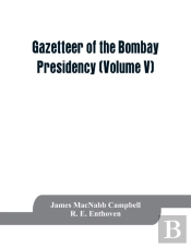 Gazetteer Of The Bombay Presidency (Volume V) Cutch, Palanpur, And Mahi Kantha