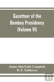Gazetteer Of The Bombay Presidency (Volume Vi) Rewa Kantha, Narukot, Combay, And Surat States.