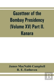 Gazetteer Of The Bombay Presidency (Volume Xv) Part Ii. Kanara