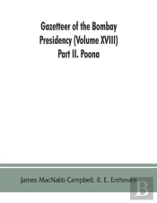 Gazetteer Of The Bombay Presidency (Volume Xviii) Part Ii. Poona