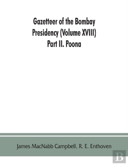 Bertrand.pt - Gazetteer Of The Bombay Presidency (Volume Xviii) Part Ii. Poona
