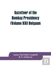Gazetteer Of The Bombay Presidency (Volume Xxi) Belgaum