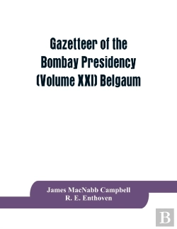 Bertrand.pt - Gazetteer Of The Bombay Presidency (Volume Xxi) Belgaum