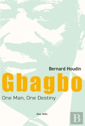 Gbagbo: One Man, One Destiny