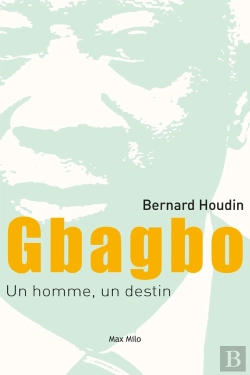 Bertrand.pt - Gbagbo ; Un Homme, Un Destin