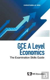 Gce A Level Economics: The Examination Skills Guide