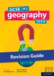 Gcse 9-1 Geography Ocr B: Gcse: Gcse 9-1 Geography Ocr B Revision Guide