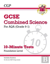 Gcse Combined Science: Aqa 10-Minute Tests - Foundation (Includes Answers)